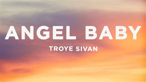 Troye Sivan – Angel Baby Lyrics .
